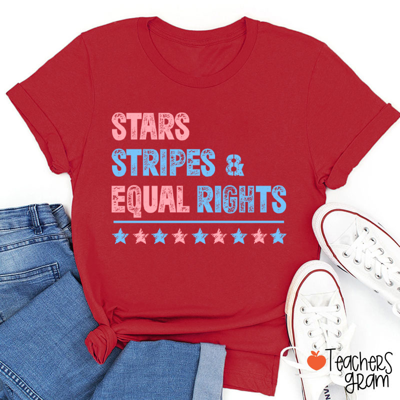 Stars Stripes And Equal Rights Teacher T-Shirt