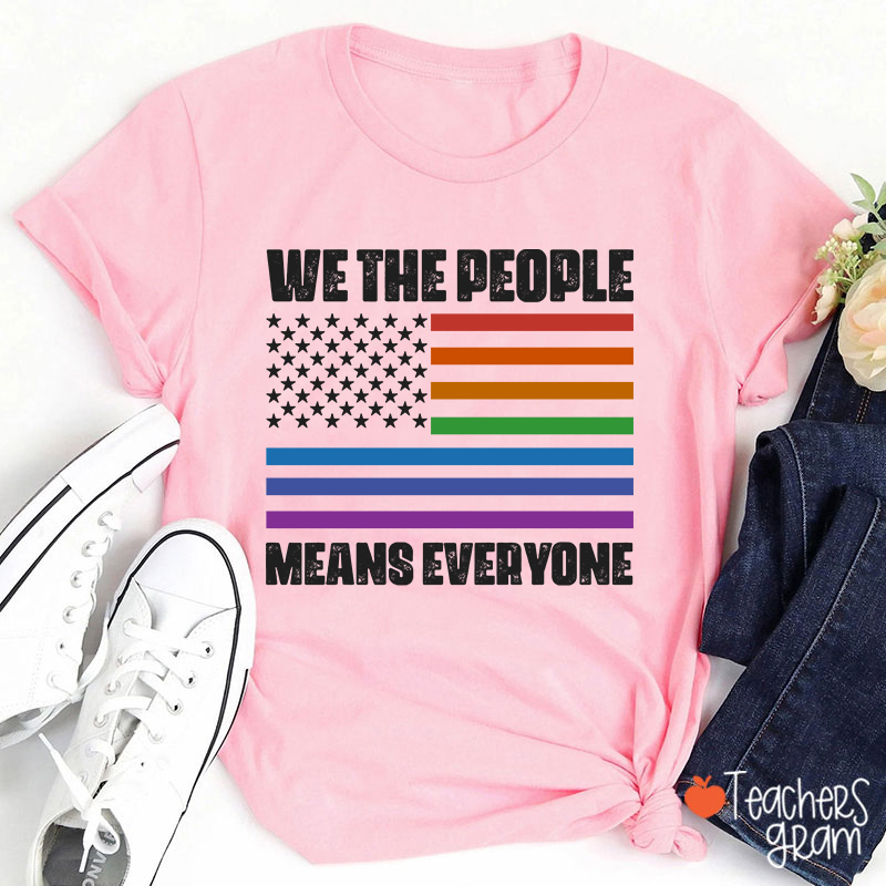 We The People Means Everyone Teacher T-Shirt