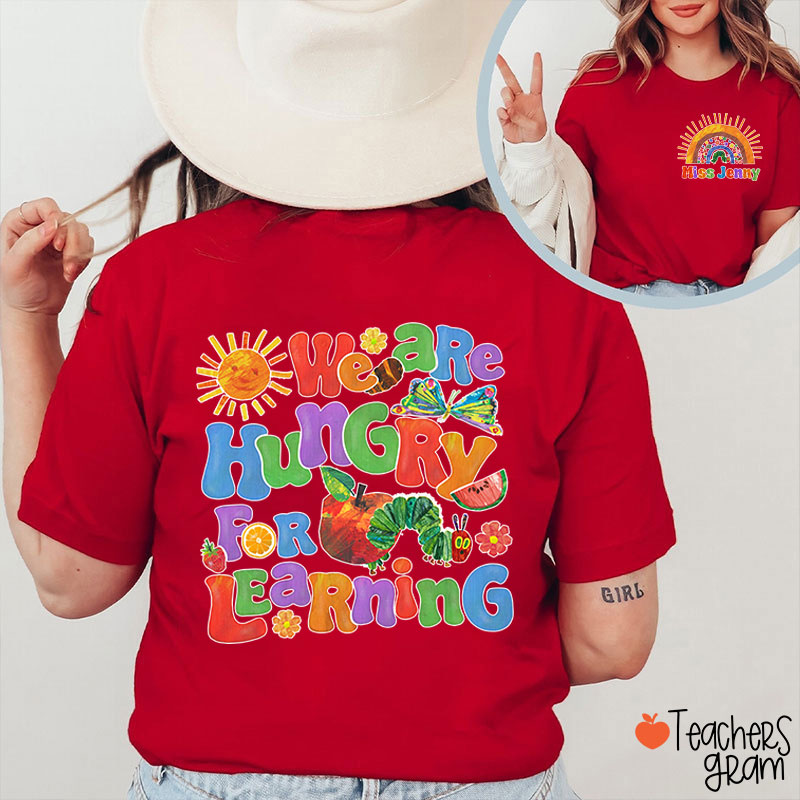 Personalized Name We Are Hungry For Learning Teacher Two Sided T-Shirt