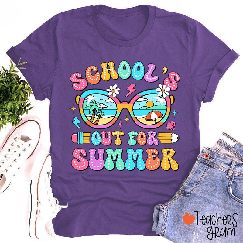 School's Out For Summer Teacher T-Shirt