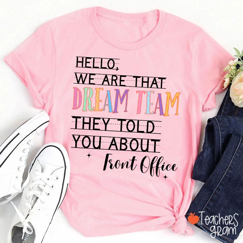 Personalized Team We Are That Dream Team They Told You About Teacher T-Shirt