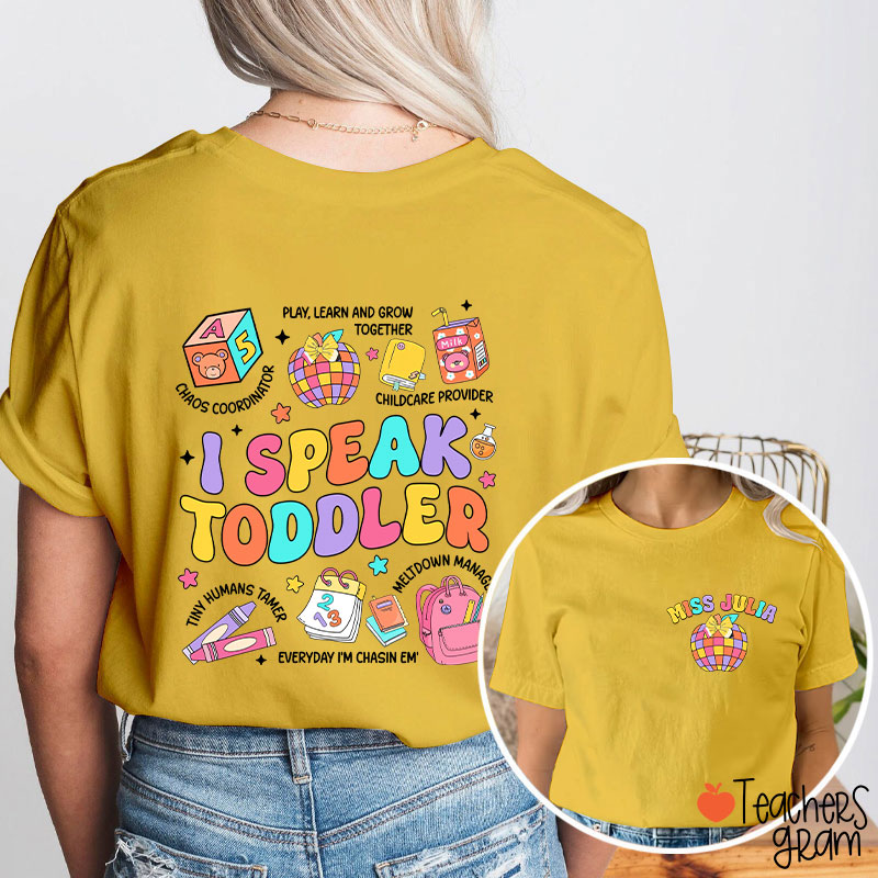 Personalized Name I Speak Toddler Teacher Two Sided T-Shirt