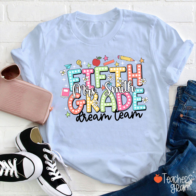 Personalized Name And Grade Dream Team Teacher T-Shirt