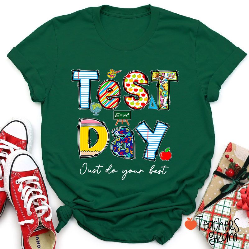 Test Day Just Do Your Best Teacher T-Shirt