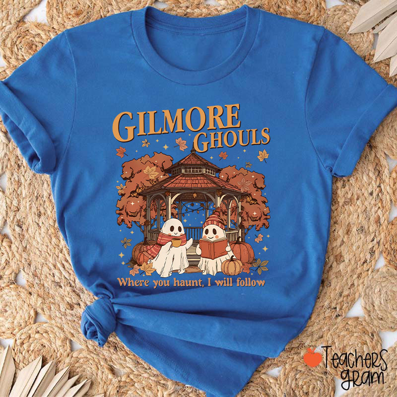 Where You Haunt I Will Follow Teacher T-Shirt