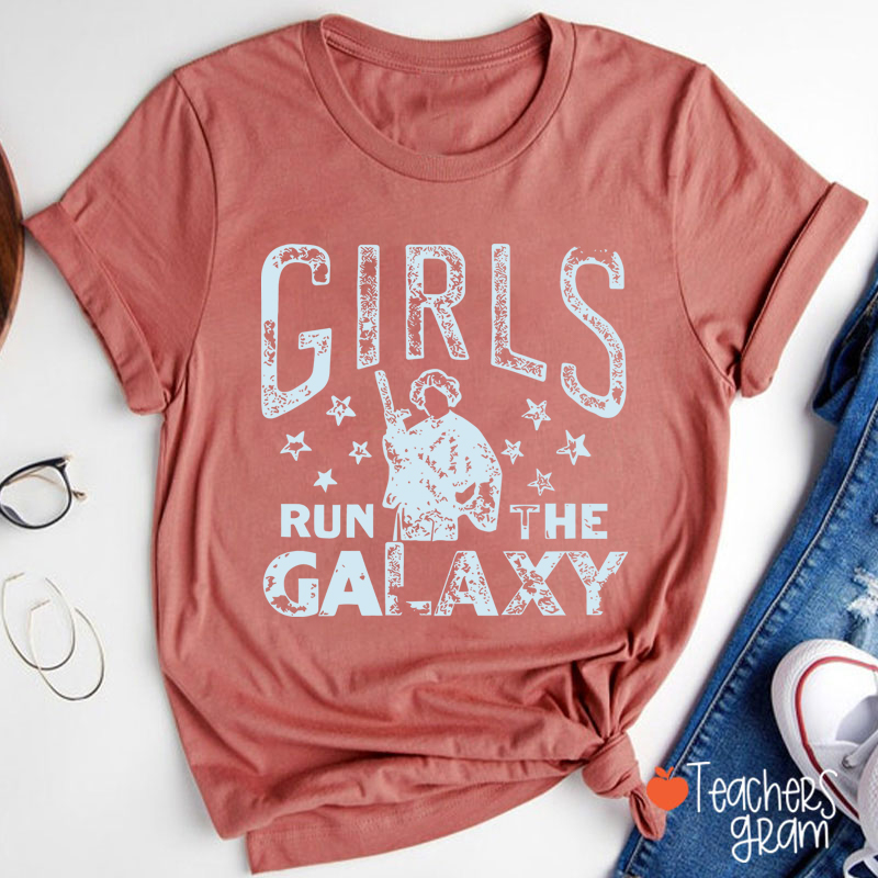 Girls Run The Galaxy Teacher T-Shirt