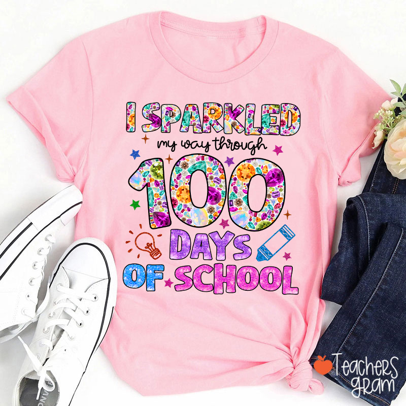 I Sparkled My Way Through 100 Days Of School Teacher T-Shirt