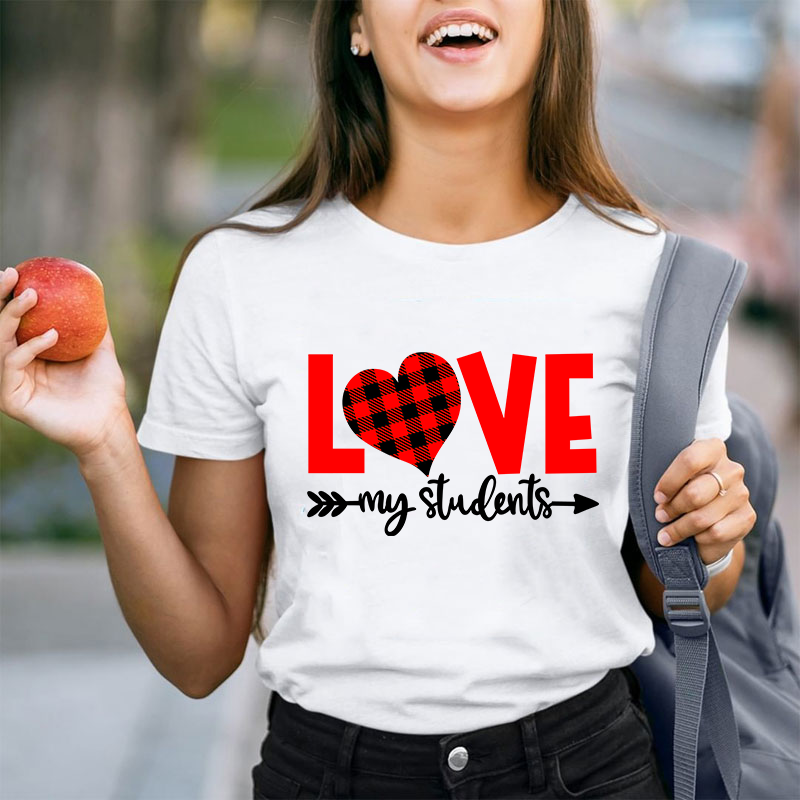 Love My Students Teacher T-Shirt