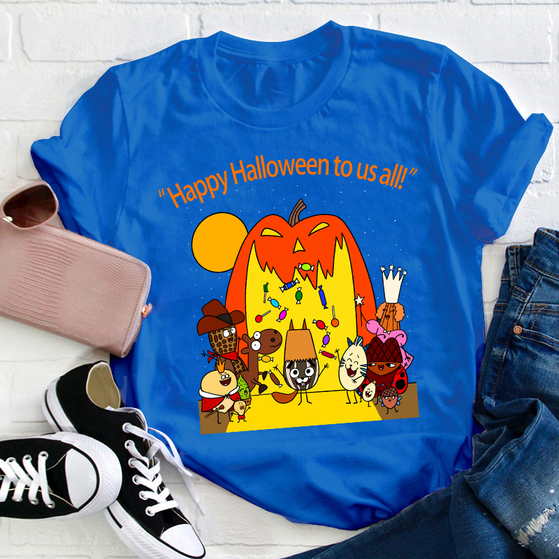 Happy Halloween To Us All Teacher T-Shirt