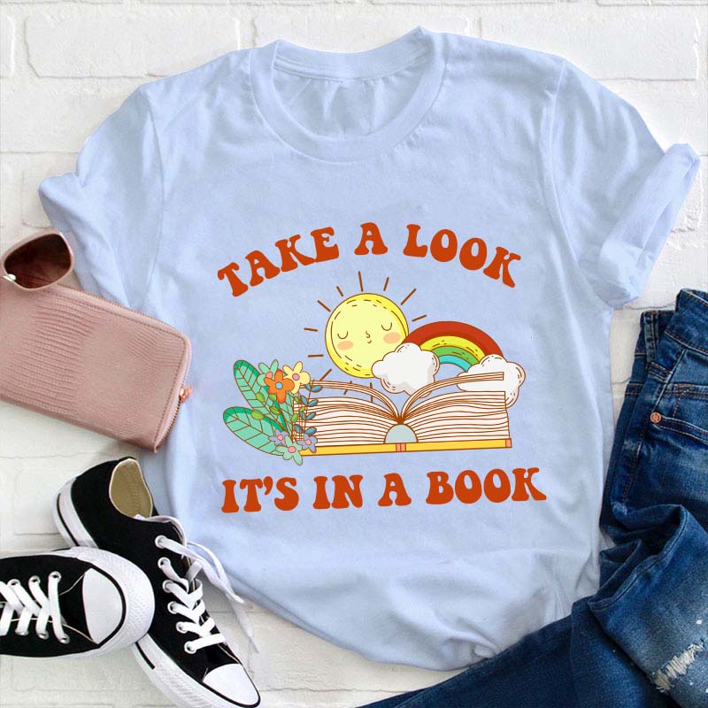 Take A Look It's In A Book Teacher T-Shirt