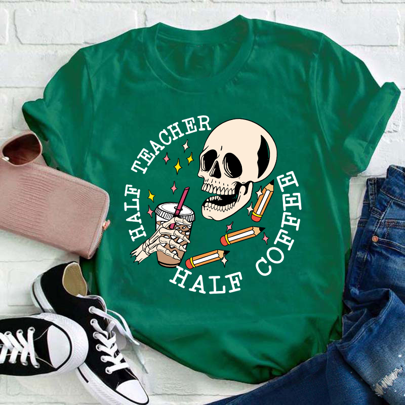 Half Teacher Half Coffee Teacher T-Shirt