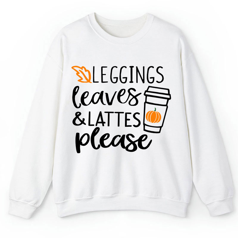 Leggings Leaves Lattes Please Teacher Sweatshirt