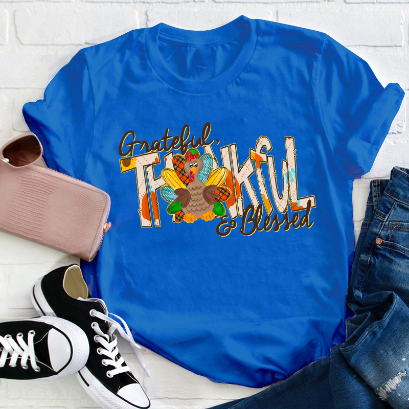 Grateful Thankful And Blessed Teacher T-Shirt