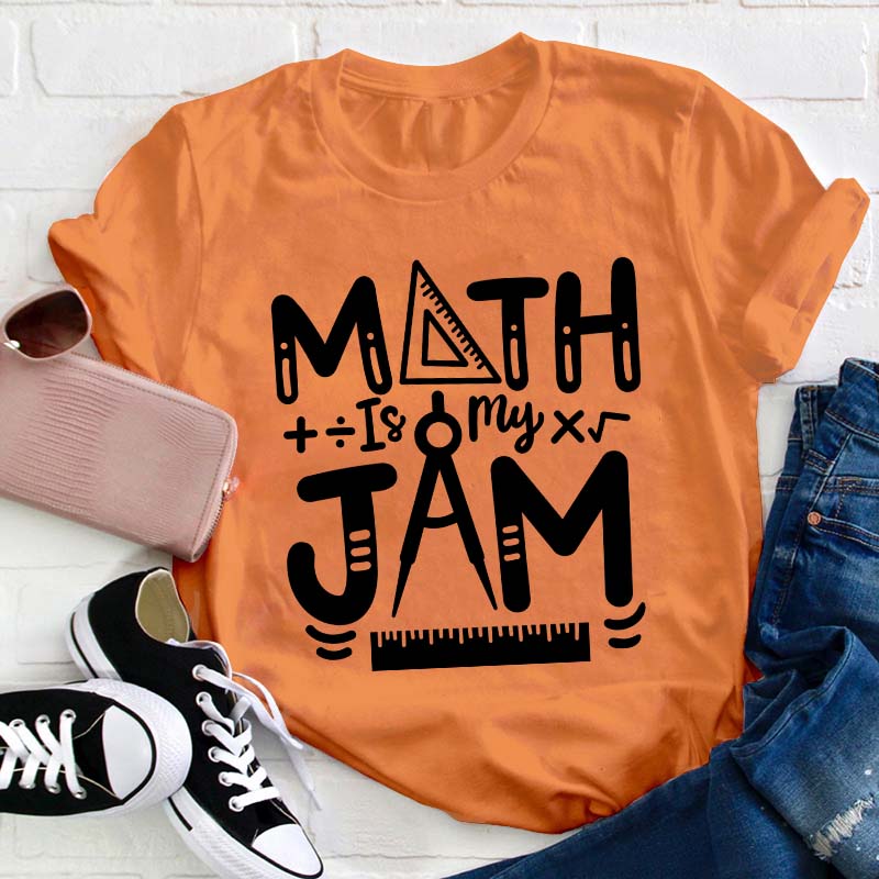 Math Is My Jam Teacher T-Shirt