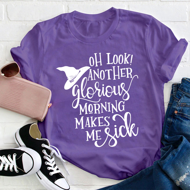 Oh Look Another Glorious Teacher T-Shirt