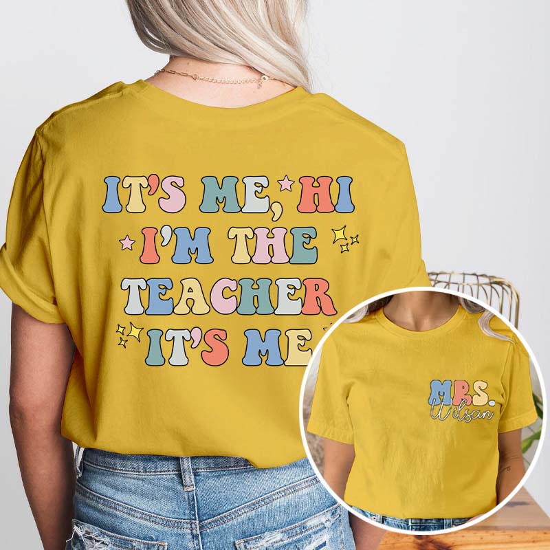Personalized Name I Am The Teacher Two Sided T-Shirt