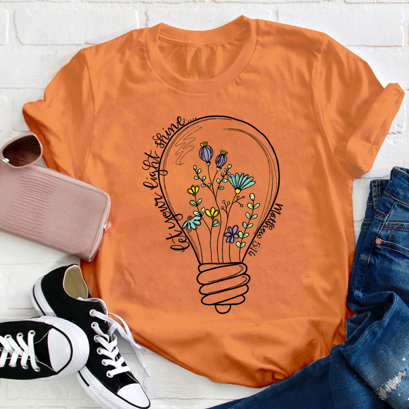 Let Your Light Shine Teacher T-Shirt