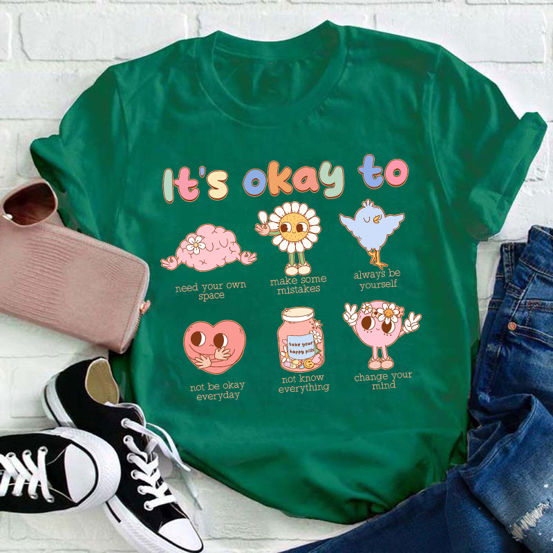 It's Okay To Teacher T-Shirt