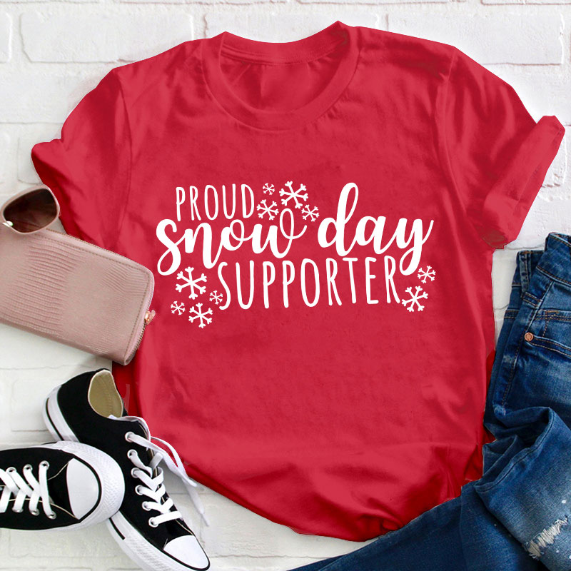 Proud Snow Day Supporter Teacher T-Shirt