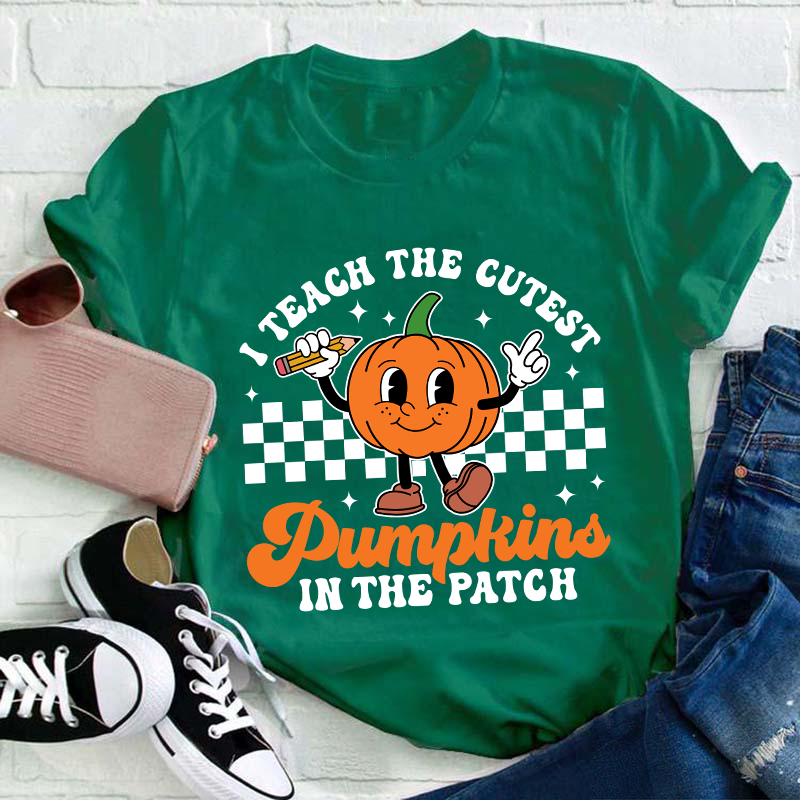 I Teach The Cutest Pumpkins In The Patch Teacher T-Shirt