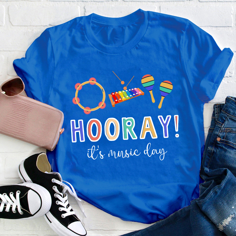 Hooray It's Music Day Teacher T-Shirt