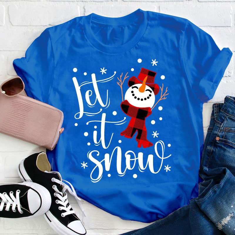 Let It Snow Snowman Teacher T-Shirt