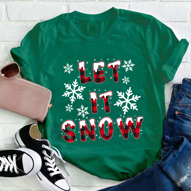 Let It Snow Teacher T-Shirt