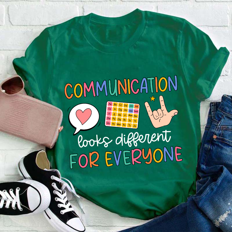 Communication Looks Different For Everyone Teacher T-Shirt