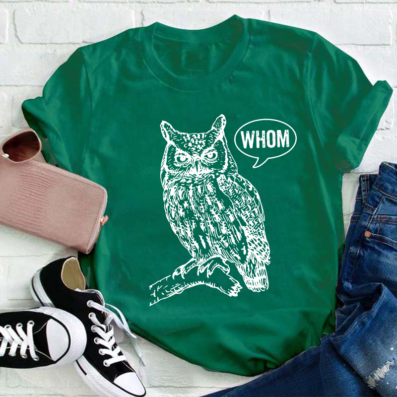 Whom Teacher T-Shirt