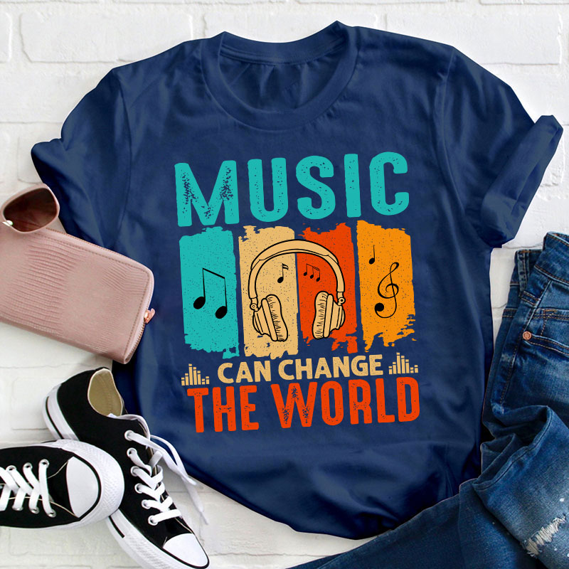 Music Can Change The World Teacher T-Shirt