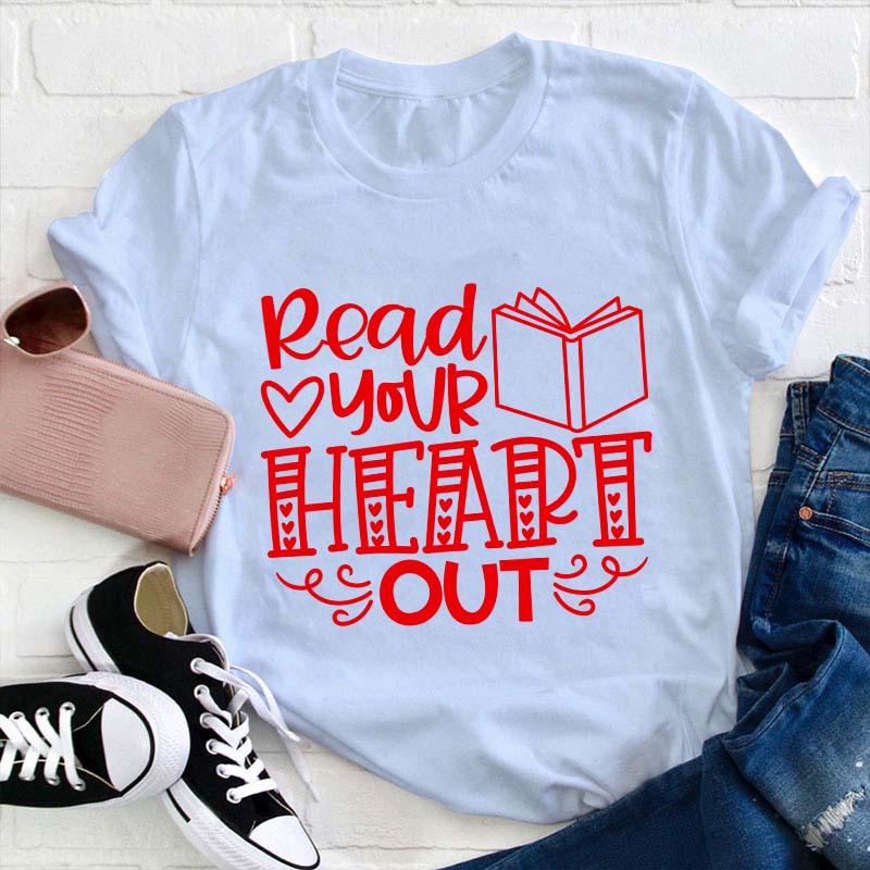 Read Your Heart Out Teacher T-Shirt
