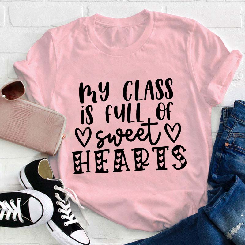 My Class Is Full Of Sweet Hearts Teacher T-Shirt