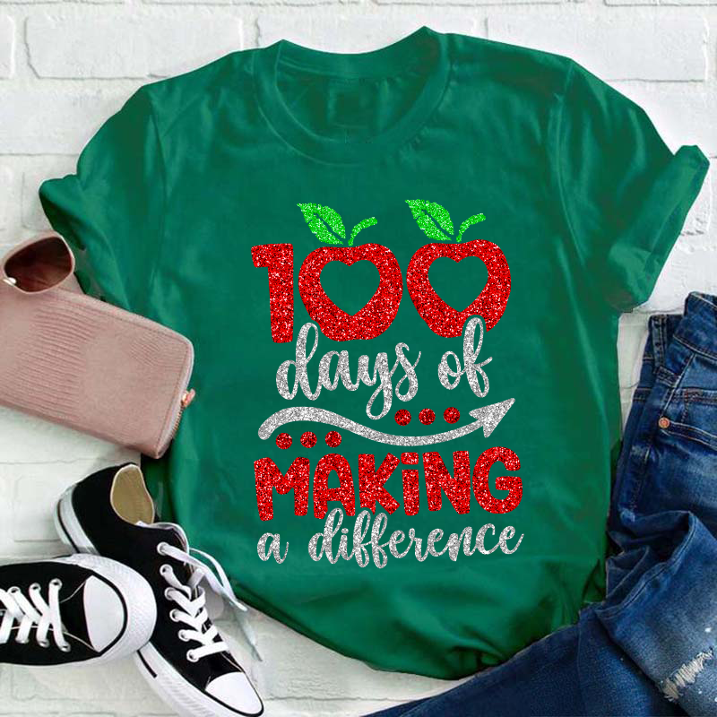 100 Days Of Making A Difference Teacher T-Shirt