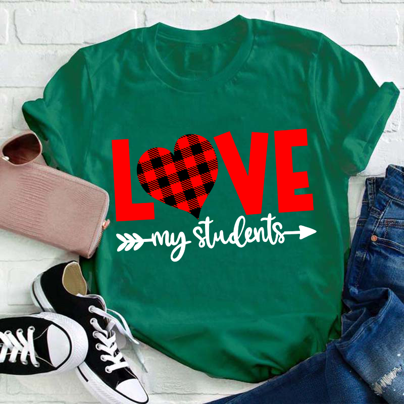 Love My Students Teacher T-Shirt