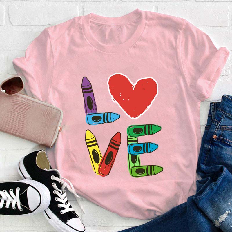 Colored Crayons Love Teacher T-Shirt