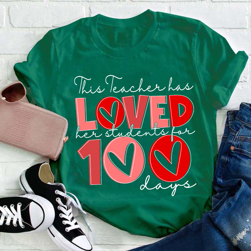 This Teacher Has Loved Her Students For 100 Days Teacher T-Shirt