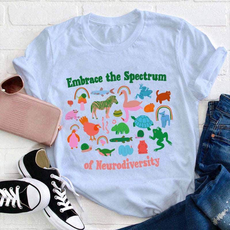 Embrace The Spectrum Of Neurodiversity Teacher T-Shirt
