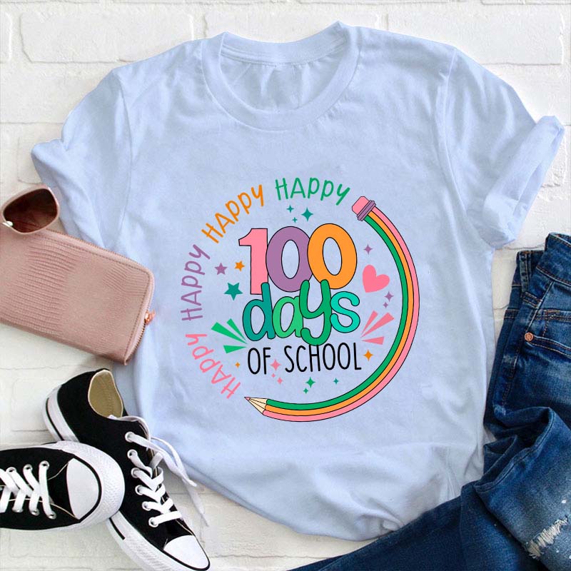 Happy Happy Happy Happy 100 Days Of School Teacher T-Shirt