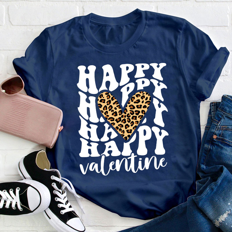Happy Happy Valentine Leopard Heart Teacher T-Shirt