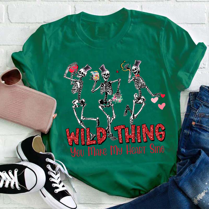 Wild Thing You Make My Heart Sing Teacher T-Shirt