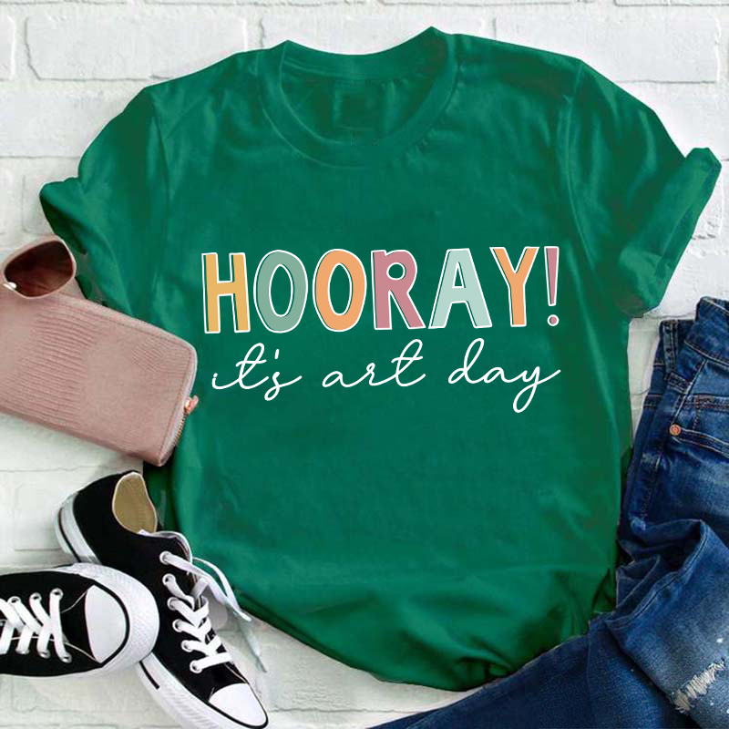 Hooray It's Art Day Teacher T-Shirt