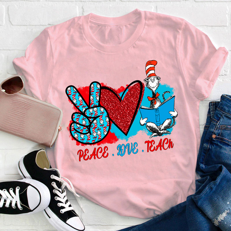 Peace Love Teach Teacher T-Shirt