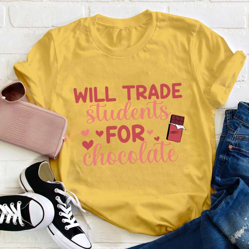 Will Trade Students For Chocolate Teacher T-Shirt