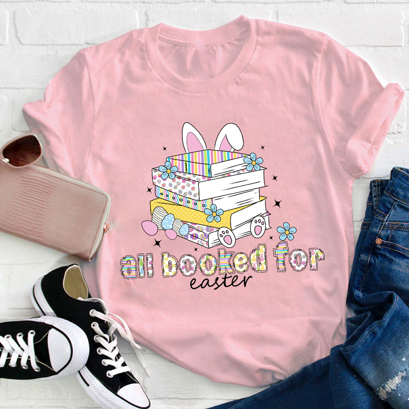 All Booked for Easter Teacher T-Shirt