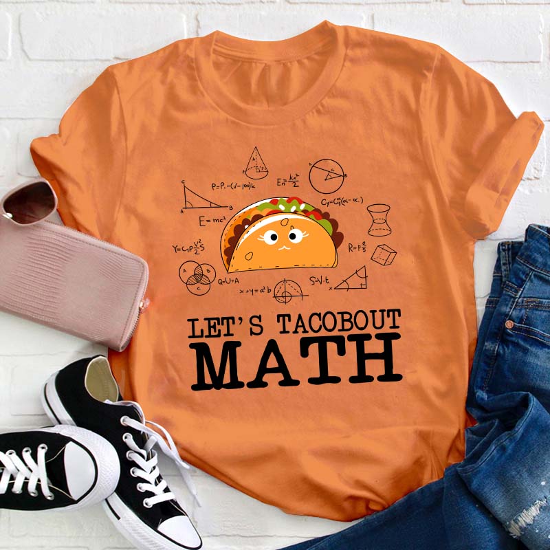 Let's Tacobout Math Teacher T-Shirt