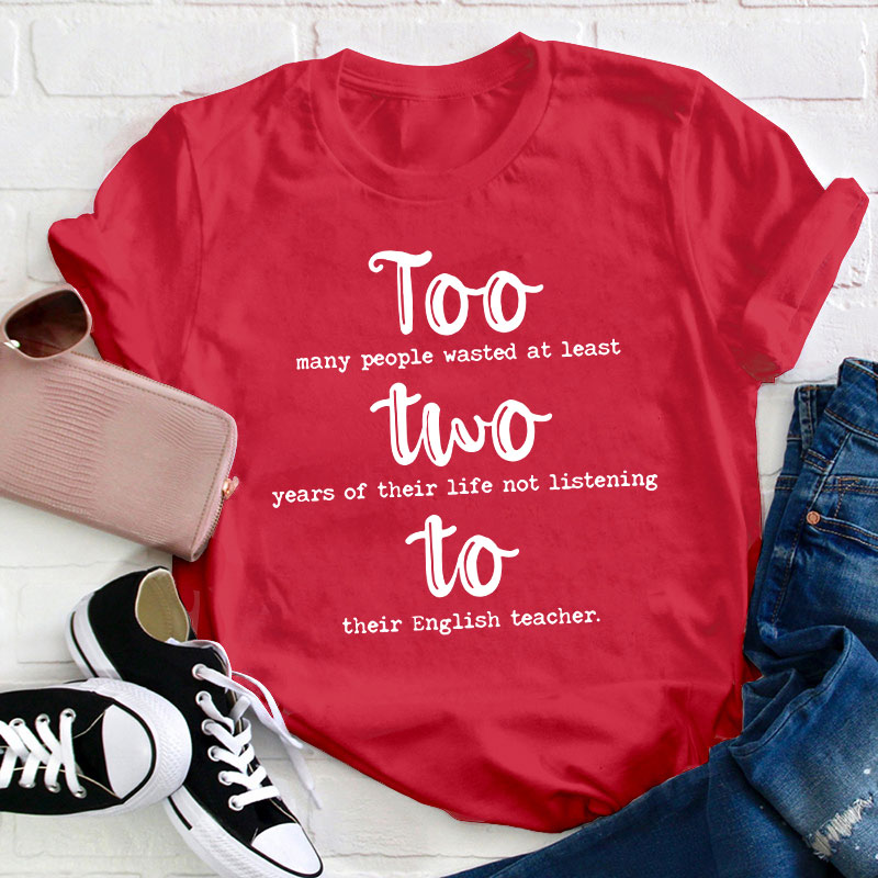 Too Two To Grammar Teacher T-Shirt