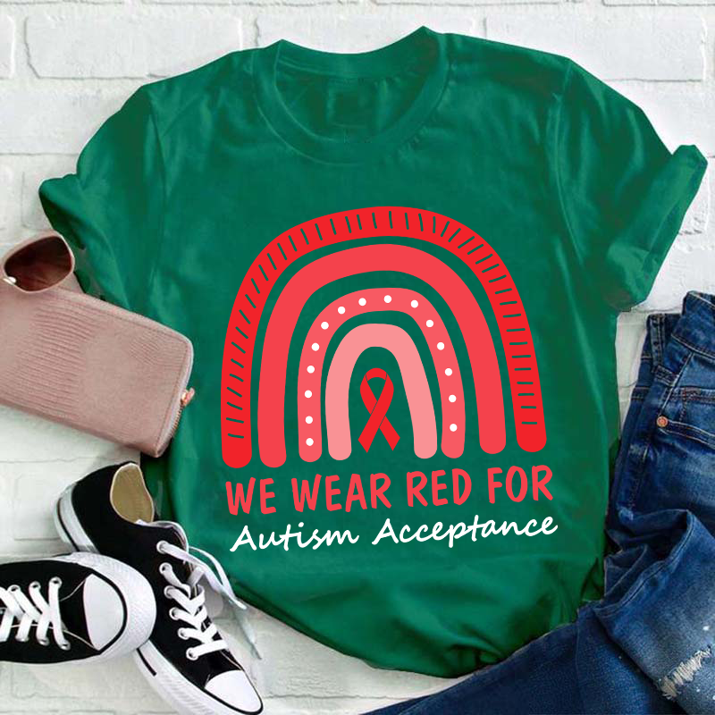 We Wear Red For Autism Acceptance Teacher T-Shirt