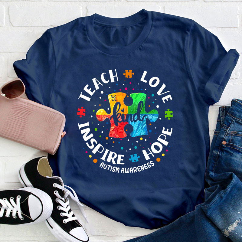 Autism Awareness Teach Hope Love Inspire Teacher T-Shirt