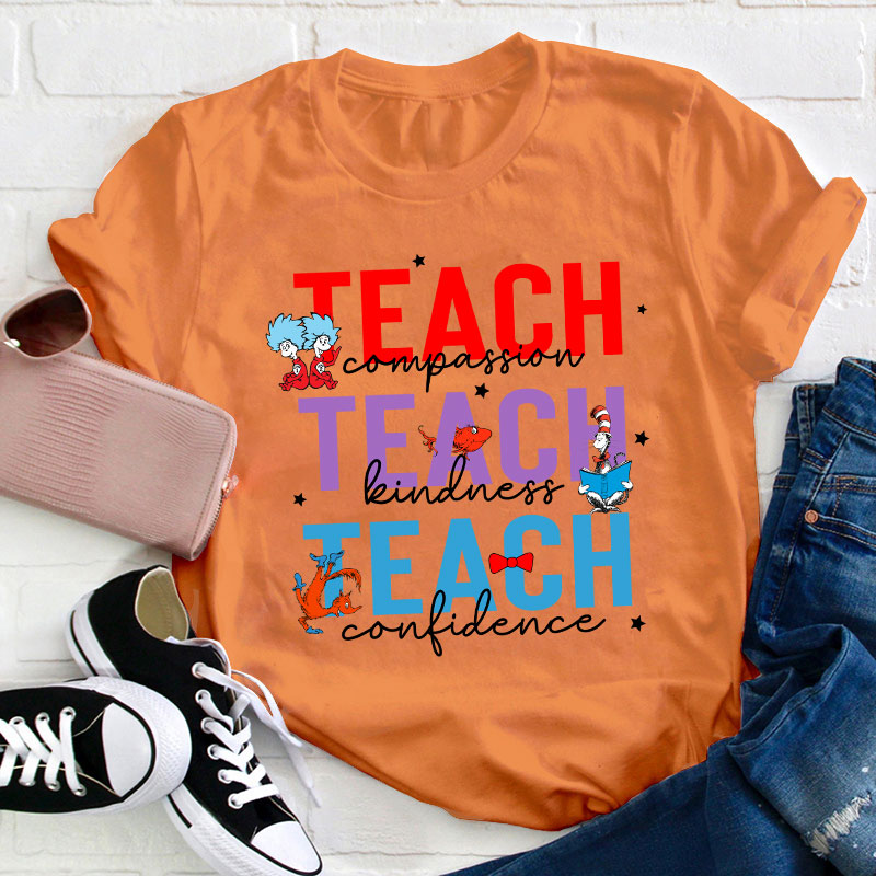 Teach Compassion Teach Kindness Teach Confidence Teacher T-Shirt