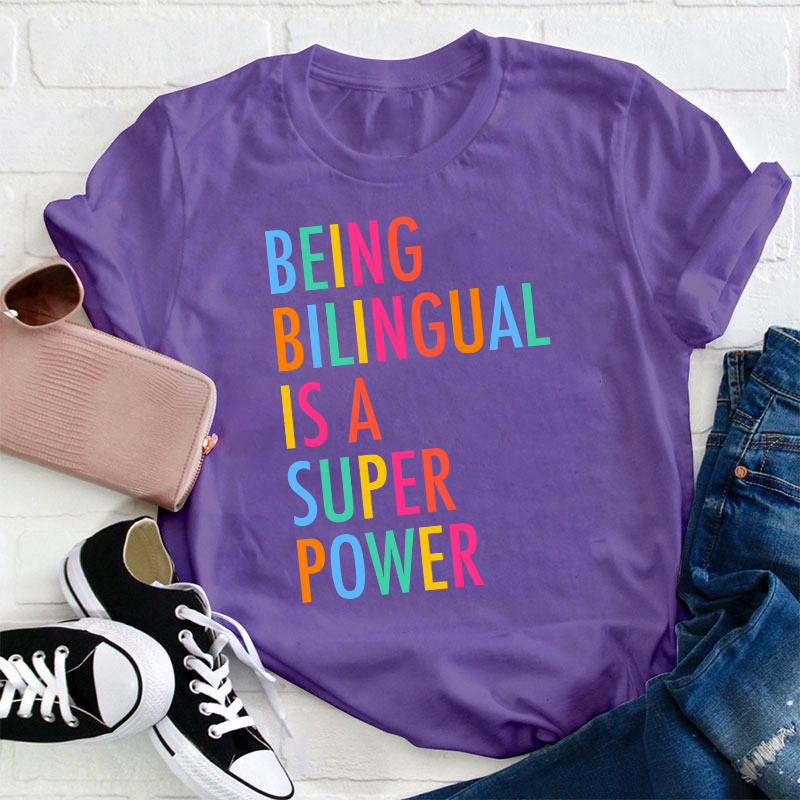 Being Bilingual Is A Super Power Teacher T-Shirt